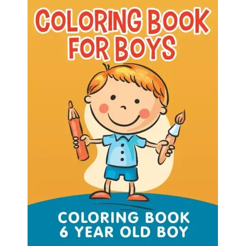 Coloring Book for Boys: Coloring Book 6 Year Old Boy