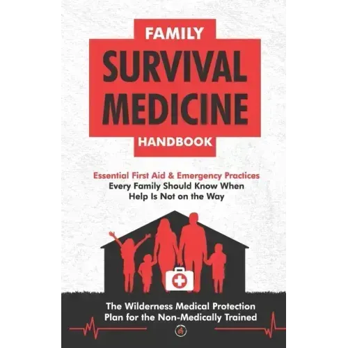Family Survival Medicine Handbook