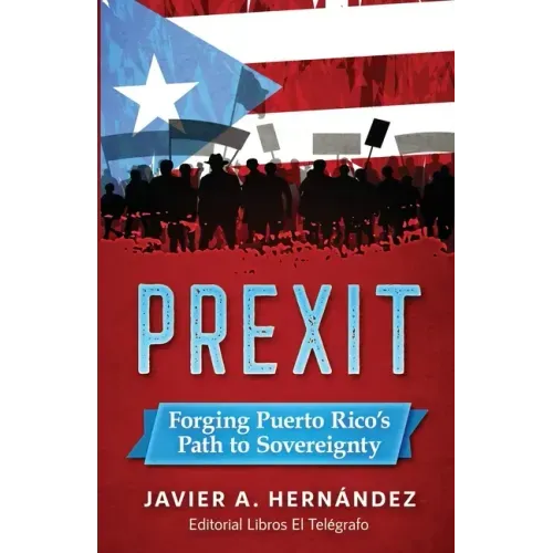 Prexit: Forging Puerto Rico's Path to Sovereignty