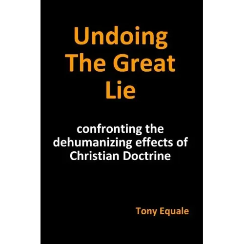 Undoing the Great Lie