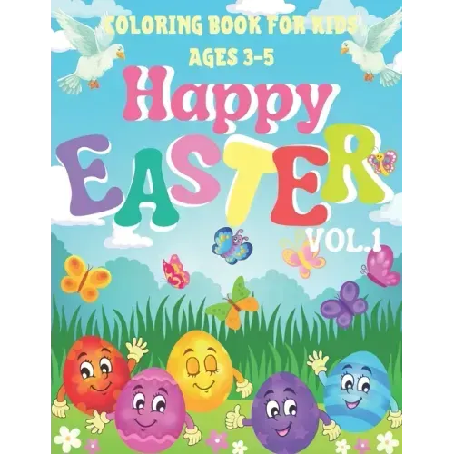 Happy Easter Coloring Book for Kids / Ages 3-5/: Great for Toddler and Preschool / Easter Eggs /Adorable Bunnies / Simple Patterns/