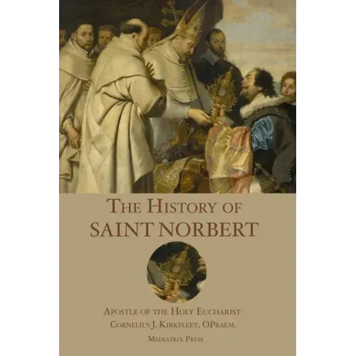 The History of St. Norbert: Apostle of the Holy Eucharist