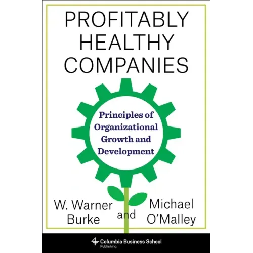 Profitably Healthy Companies: Principles of Organizational Growth and Development