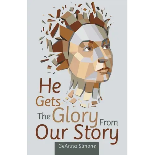 He Gets the Glory from Our Story