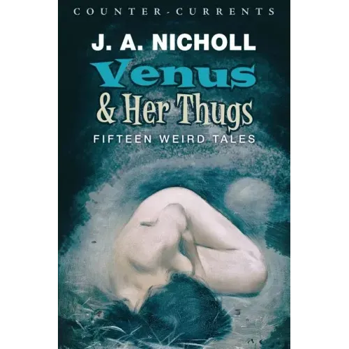 Venus and Her Thugs: Fifteen Weird Tales