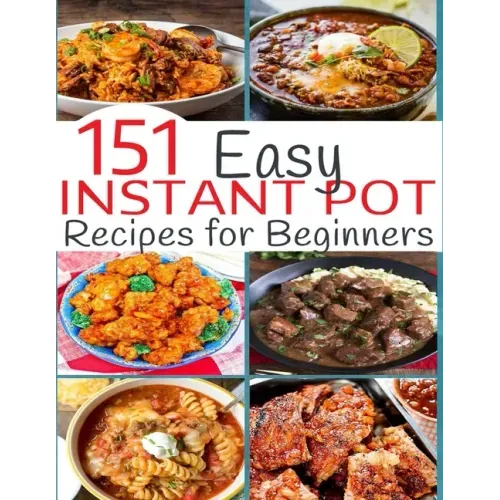 151 Easy Instant Pot Recipes for Beginners