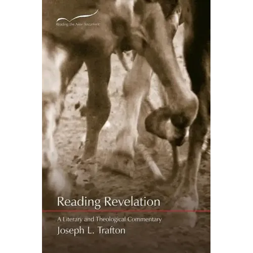 Reading Revelation: A Literary and Theological Commentary