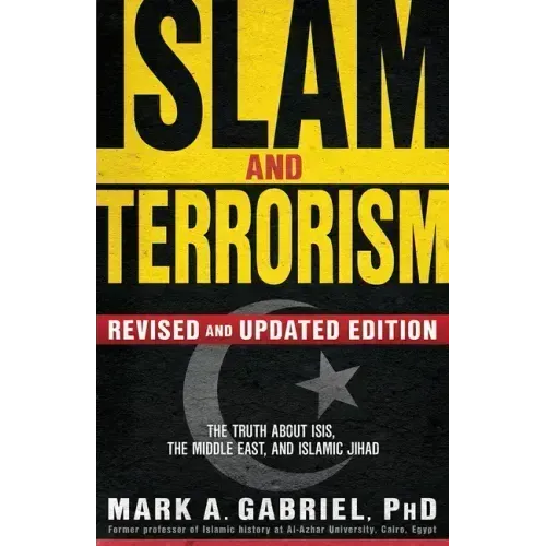 Islam and Terrorism (Revised and Updated Edition): The Truth about Isis, the Middle East and Islamic Jihad