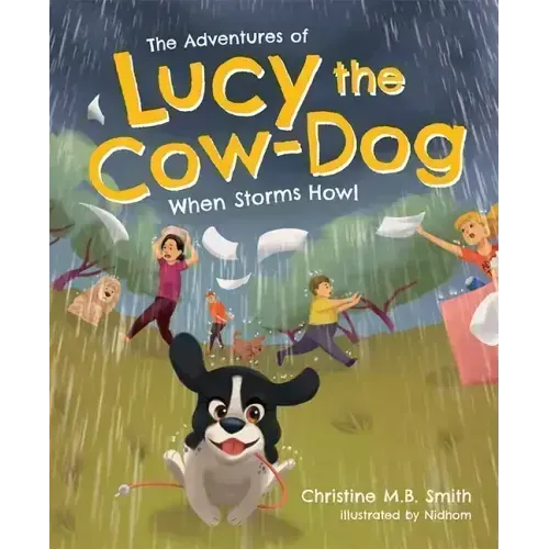 The Adventures of Lucy the Cow Dog: When Storms Howl
