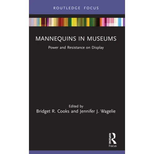 Mannequins in Museums: Power and Resistance on Display