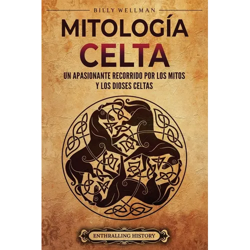 Mitología celta: Un apasionante recorrido por los mitos y los dioses celtas