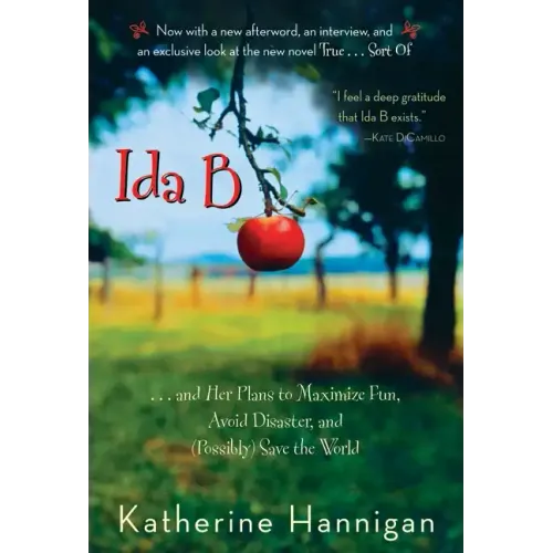 Ida B: . . . and Her Plans to Maximize Fun, Avoid Disaster, and (Possibly) Save the World