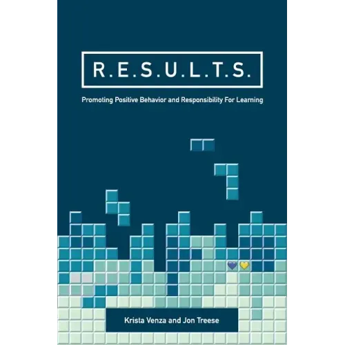 R.E.S.U.L.T.S.: Promoting Positive Behavior and Responsibility For Learning