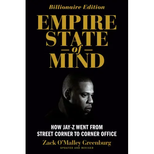 Empire State of Mind: How Jay Z Went from Street Corner to Corner Office, Revised Edition