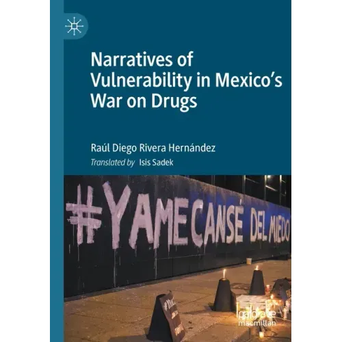Narratives of Vulnerability in Mexico's War on Drugs