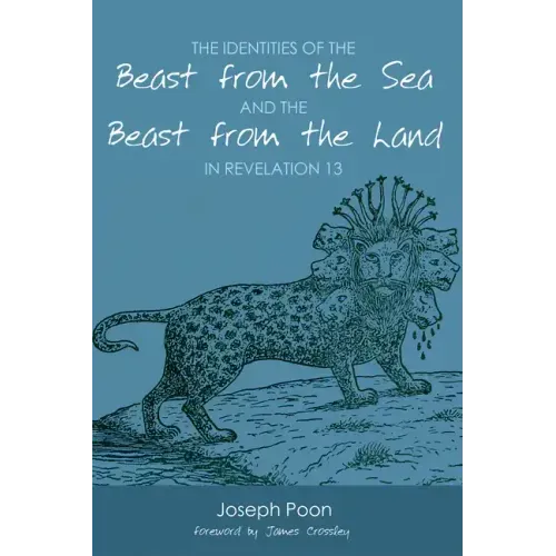 The Identities of the Beast from the Sea and the Beast from the Land in Revelation 13