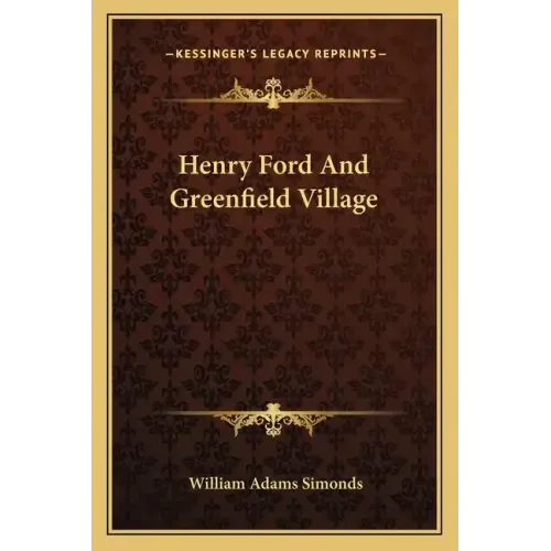 Henry Ford and Greenfield Village