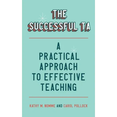 The Successful Ta: A Practical Approach to Effective Teaching