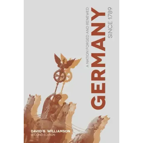 Germany Since 1789: A Nation Forged and Renewed