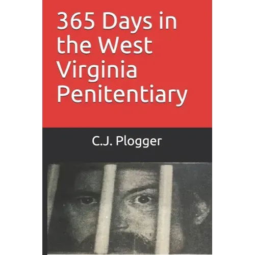365 Days in the West Virginia Penitentiary