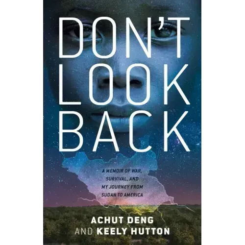 Don't Look Back: A Memoir of War, Survival, and My Journey from Sudan to America