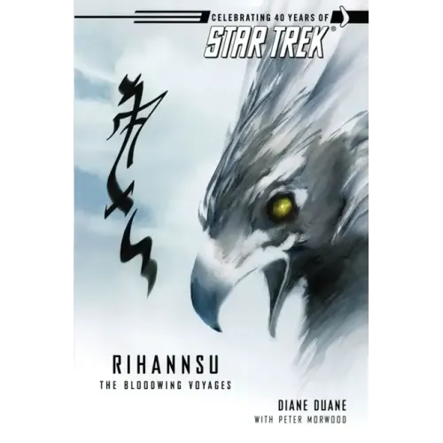 Star Trek Rihannsu: The Bloodwing Voyages: Celebrating 40 Years of Star Trek