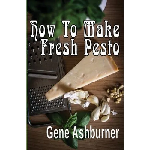How To Make Fresh Pesto