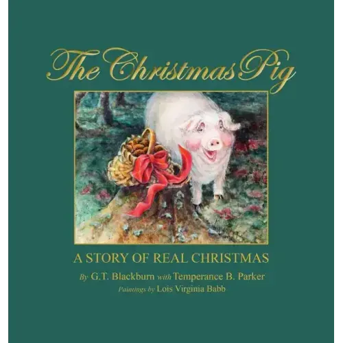 The Christmas Pig A Story of Real Christmas
