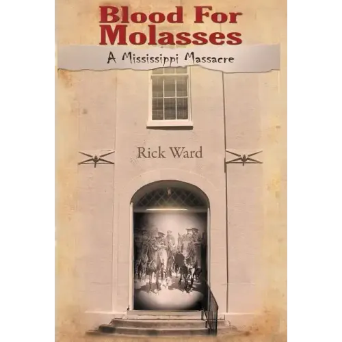 Blood for Molasses: A Mississippi Massacre