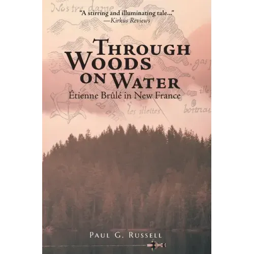 Through Woods on Water: Étienne Brûlé in New France