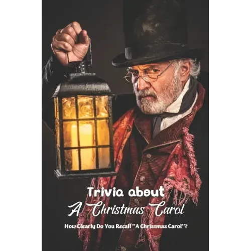 Trivia about A Christmas Carol: How Clearly Do You Recall A Christmas Carol?