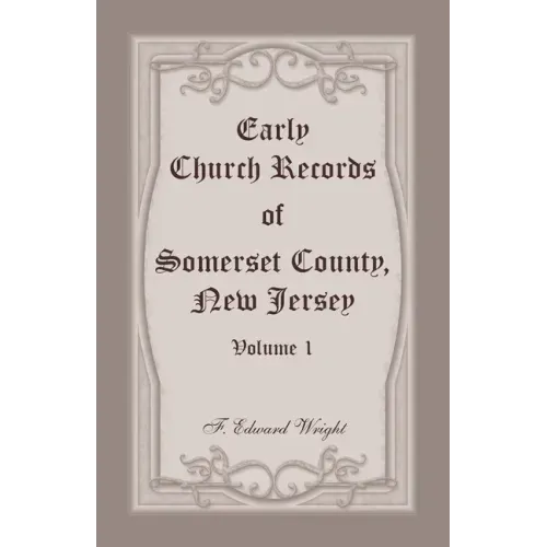 Early Church Records of Somerset County, New Jersey, Volume 1