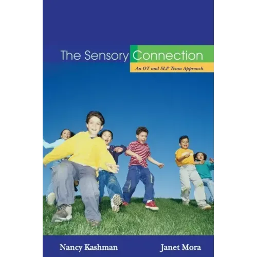 The Sensory Connection: An OT and SLP Team Approach - Sensory and Communication Strategies That Work!
