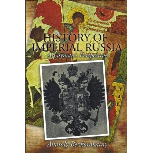History of Imperial Russia: A Layman's Perspective
