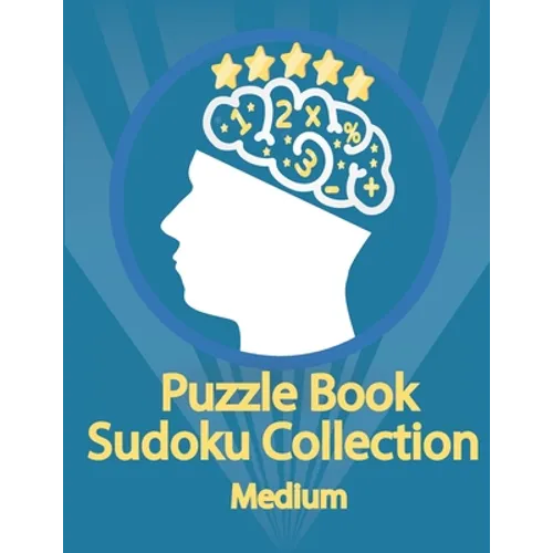 Puzzle Book, Sudoku Collection Medium: Sudoku Puzzles With Solutions At The Back. Puzzle book for adults- Entertaining Game To Keep Your Brain Active
