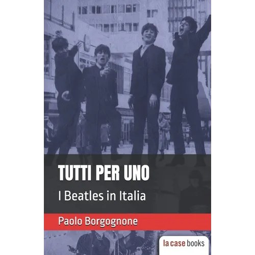 Tutti per uno: I Beatles in Italia