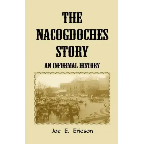 The Nacogdoches Story: An Informal History