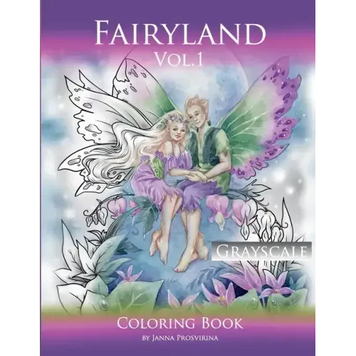 Fairyland Vol.1: Grayscale Coloring Book: Grayscale Coloring Book