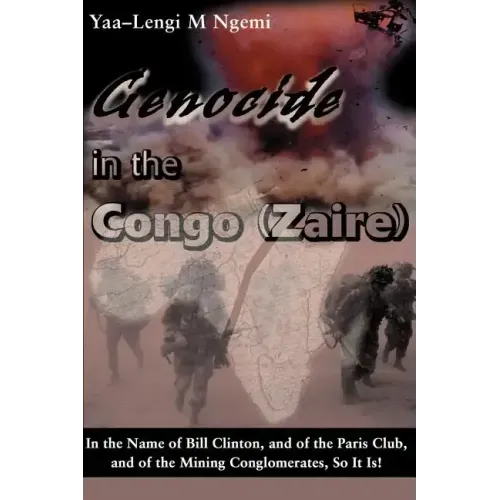 Genocide in the Congo (Zaire): In the Name of Bill Clinton, and of the Paris Club, and of the Mining Conglomerates, So It Is!