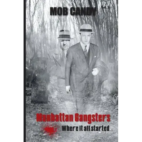 mob candy: manhattan gangsters where it all started