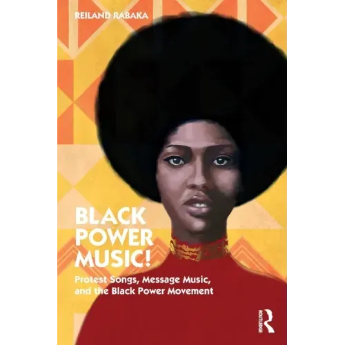 Black Power Music!: Protest Songs, Message Music, and the Black Power Movement