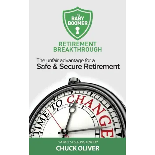 The Baby Boomer Retirement Breakthrough: The Unfair Advantage for a Safe & Secure Retirement