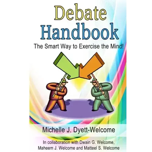 Debate Handbook: The Smart Way to Exercise the Mind!