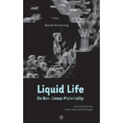 Liquid Life: On Non-Linear Materiality