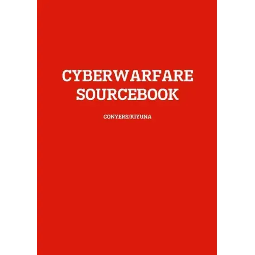 Cyberwarfare Sourcebook