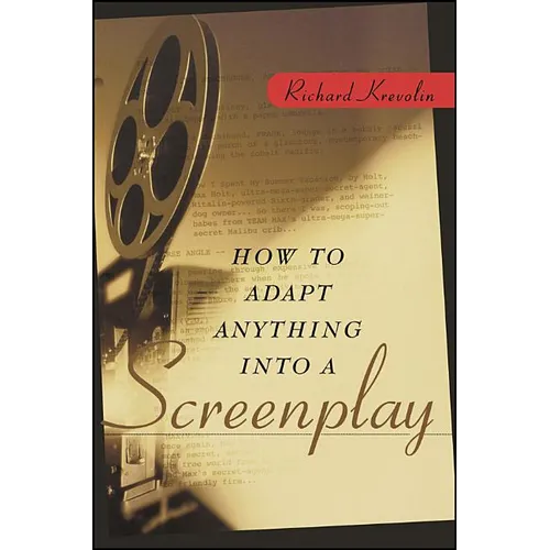 How to Adapt Anything Into a Screenplay