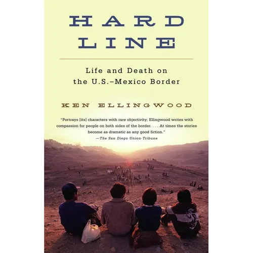 Hard Line: Life and Death on the US-Mexico Border