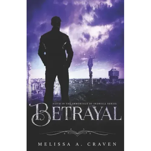 Betrayal: Immortals of Indriell (Book 5)