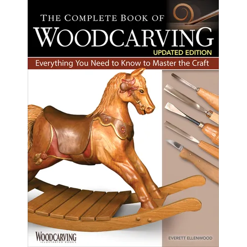 The Complete Book of Woodcarving, Updated Edition: Everything You Need to Know to Master the Craft