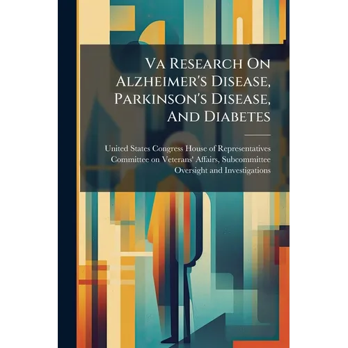 Va Research On Alzheimer's Disease, Parkinson's Disease, And Diabetes